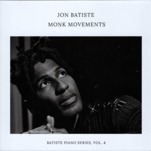 Jon Batiste - Monk Movements