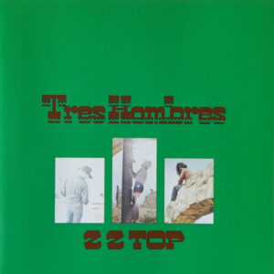 Zz Top - Tres Hombres (Exp. & Rem.)
