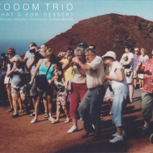 Zooom Trio - What's For Dessert