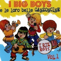 Big Boys E Le Loro Belle Canzoncine (I) Vol 1 / Various