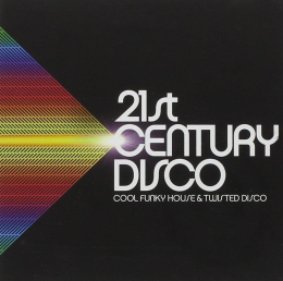 21st Century Disco: Cool Funk House And Twisted Disco / Various (2 Cd)