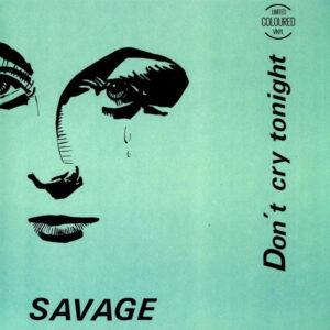 Savage - Don'T Cry Tonight