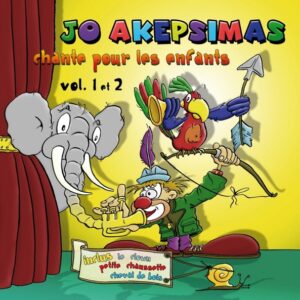 Jo Akepsimas - Chante Pour Les Enfants Vol. 1 & 2