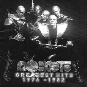 Rockets - Greatest Hits 1976-1982