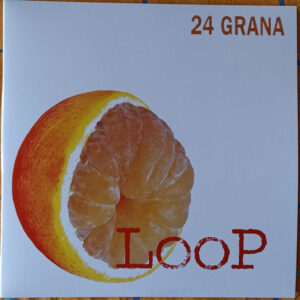 24 Grana - Loop (Vinyl Orange Limited Edt.)