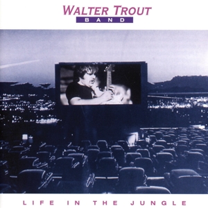 Trout, Walter -Band- - Life In the Jungle