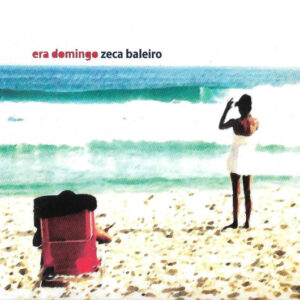 Zeca Baleiro - Era Domingo
