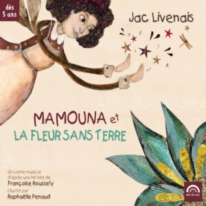 Jac Livenais - Mamouna Et La Fleur Sans Terre