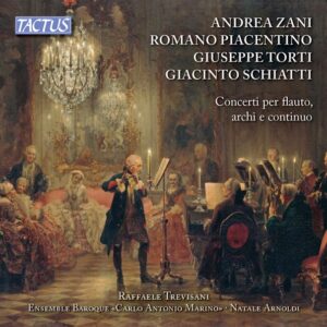 Zani / Piacentino / Torti / Schiatti - Concerti Per Flauto, Archi E Continuo: Zani, Piacentino, Torti, Schiatti