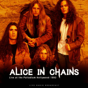 Alice In Chains - Best Of Live At The Palladium Hollywood 1992