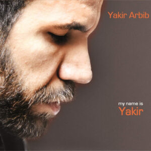 Yakir Arbib - My Name Is Yakir