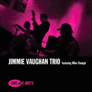 Vaughan, Jimmie -Trio- - Live At C-Boy's
