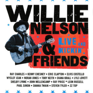 Willie Nelson & Friends - Live And Kickin'