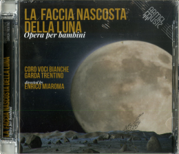 Coro Di Voci Bianche Garda Trentino - La Faccia Nascosta Della Luna