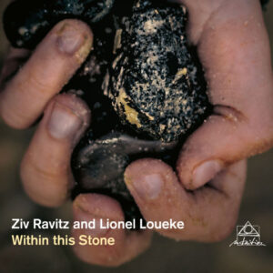 Ziv Ravitz & Lionel Loueke - Within This Stone