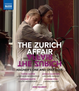 Zurich Affair (The): Wagner's One and Only Love (a Film By Jens Neubert)