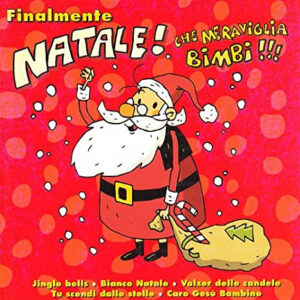 Finalmente Natale...Che Meraviglia Bimbi! / Various