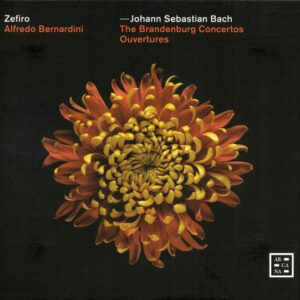 Zefiro & Alfredo Bernardini - J.S. Bach: The Brandenburg Concertos - Ouvertures