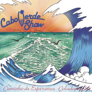 Cabo Verde Show - Caminho De Esperanca Coladance 80