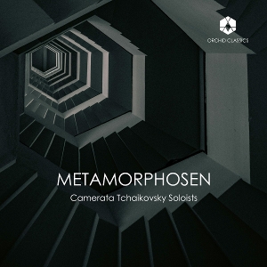 Camerata Tchaikovsky - Metamorphosen