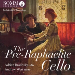 Adrian Bradbury / Andrew West: The Pre-Raphaelite Cello