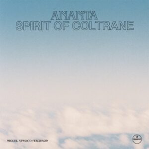 Miguel Atwood-Ferguson - Ananta: Spirit of Coltrane