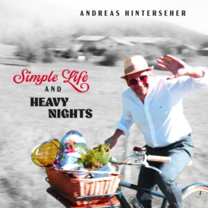 Andreas Hinterseher - Simple Life and Heavy Nights