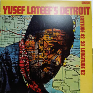 Yusef Lateef - Detroit Latitude 42O 30' Longitude 83O