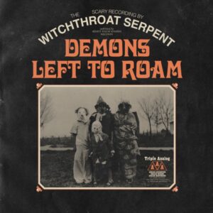Witchthroat Serpent - Demons Left To Roam