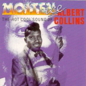 Albert Collins - Molten Ice (Live At The El Mocambo Club 1973)