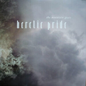 Mountain Goats - Heretic Pride
