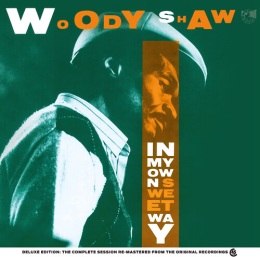 Woody Shaw - In My Own Sweet Way (Deluxe Edition)