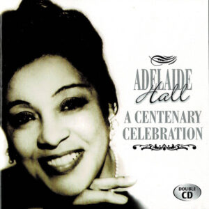 Adelaide Hall - A Centenary Celebration (2 Cd)