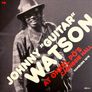 Watson Johnny Guitar - At Onkel Pö'S Carnegie Hall Hamburg 1976 (Vinyl Transparent Ltd.) (Rds 2022)